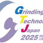 研削加工の専門展示会「Grinding Technology Japan 2025」，2025年3月に開催，出展企業の募集開始